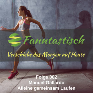 Podcast FANN002 - Manuel Gallardo - Alleine gemeinsam Laufen